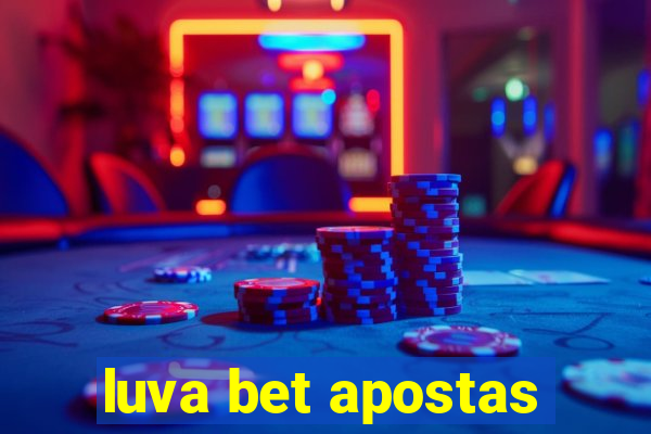 luva bet apostas